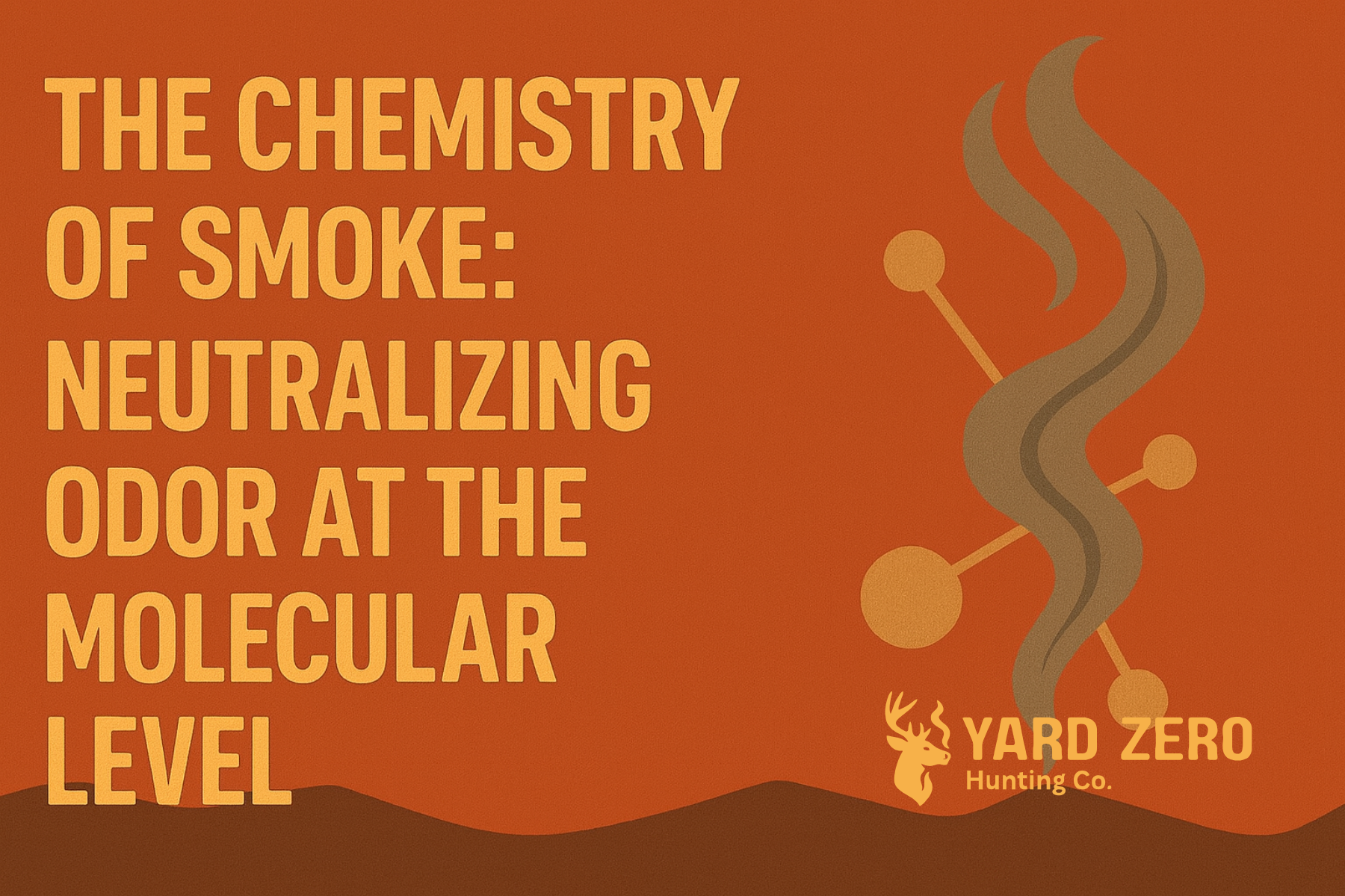 The Chemistry of Smoke: Neutralizing Odor at the Molecular Level | Yard Zero Hunting Co.