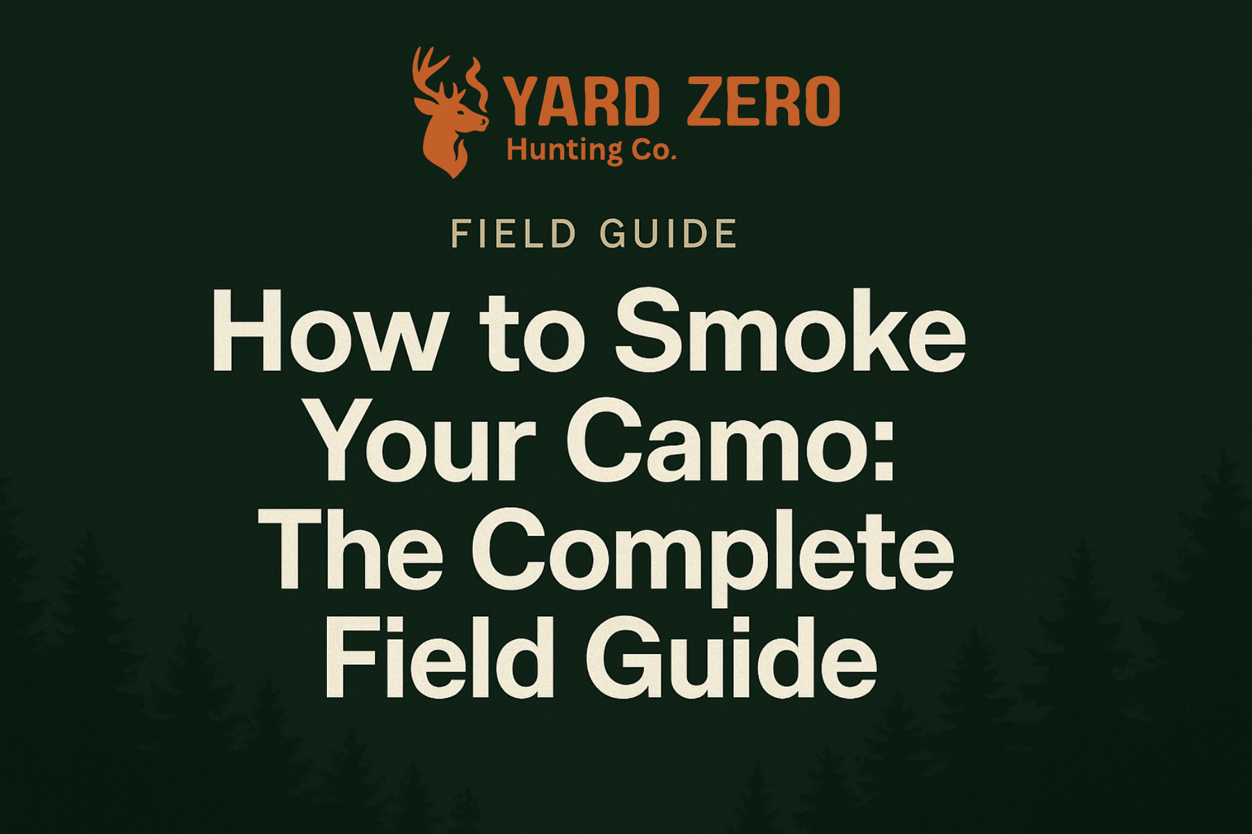 How to Smoke Your Camo: The Complete Field Guide